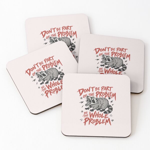 Item preview, Dont Be Part Of The Problem Be The Whole Problem Raccoon designed and sold by ChuyenSuperx.