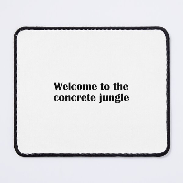 Item preview, Welcome To The Concrete Jungle Urban City Life Quote designed and sold by IannelloDesign.