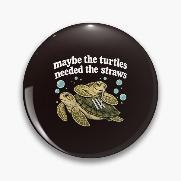 Item preview,  Maybe The Turtles Needed The Straws Funny Sea Turtle designed and sold by ChuyenSuperx.