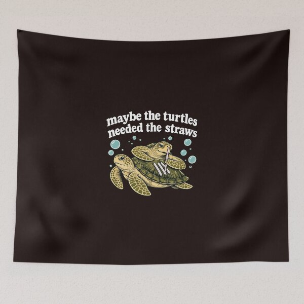 Item preview,  Maybe The Turtles Needed The Straws Funny Sea Turtle designed and sold by ChuyenSuperx.