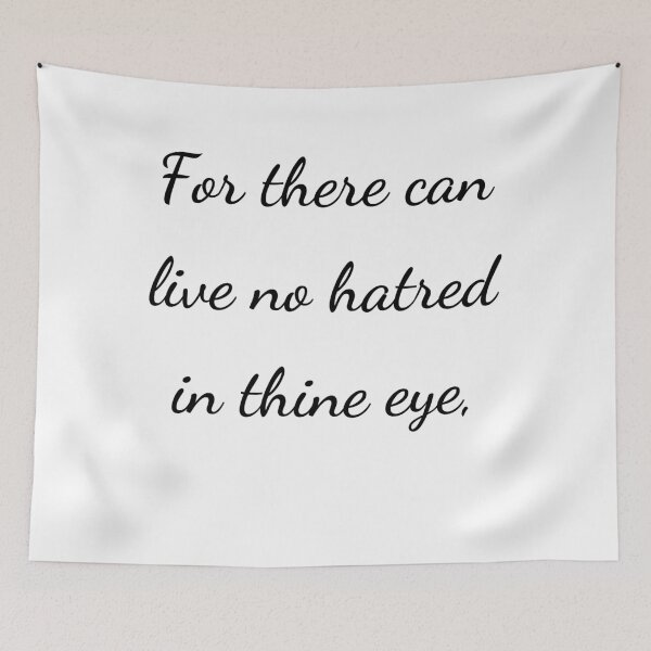 Item preview, “For there can live no hatred in thine eye,” - handwriting black designed and sold by ariksworld.