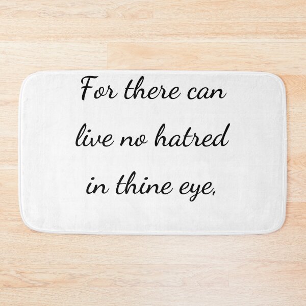 Item preview, “For there can live no hatred in thine eye,” - handwriting black designed and sold by ariksworld.