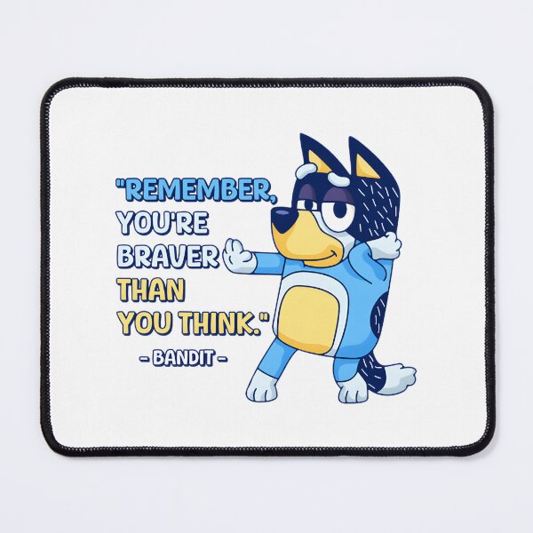 Item preview, Inspirational Quote with Brave Bandit Character from Bluey Design designed and sold by Dragonbowmen.