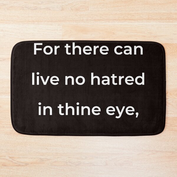 Item preview, “For there can live no hatred in thine eye,” - print white designed and sold by ariksworld.