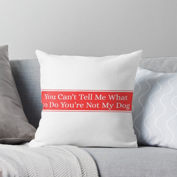 Item preview, You Can't Tell Me What to Do You're Not My Dog Funny designed and sold by Dondonmart.