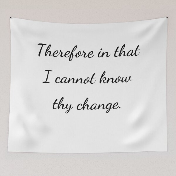 Item preview, “Therefore in that I cannot know thy change.” - handwriting black designed and sold by ariksworld.