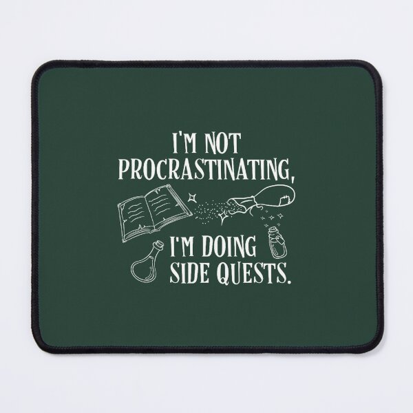 Item preview, I_m not Procrastinating I_m Doing Side Quests designed and sold by GrumpyGorillaz.