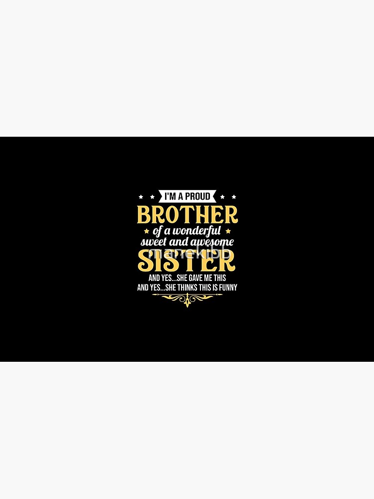 "I'm a proud brother of a wonderful sweet sister" Coffee Mug for Sale ...