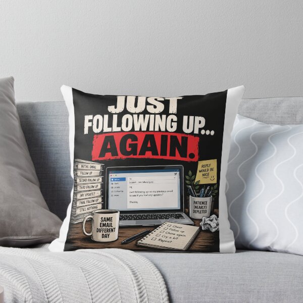 Item preview, Just Following Up Again – Funny Office Email Work Humor Design designed and sold by KeeganDykes.