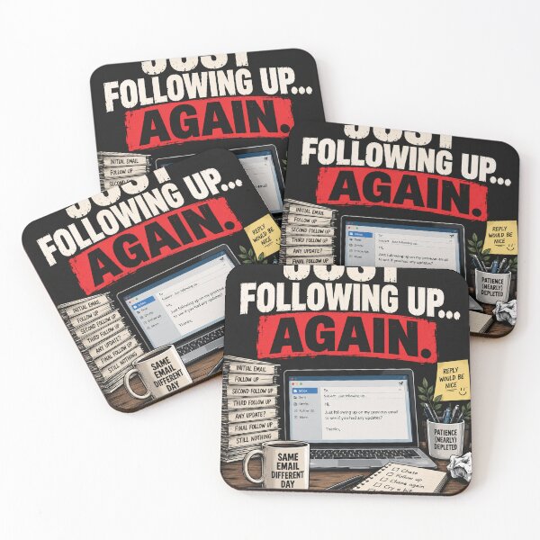 Item preview, Just Following Up Again – Funny Office Email Work Humor Design designed and sold by KeeganDykes.