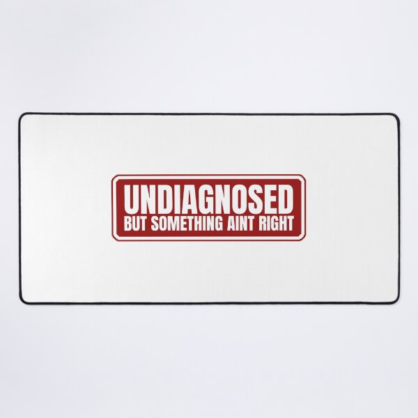 Item preview, Undiagnosed but something aint right designed and sold by Dondonmart.