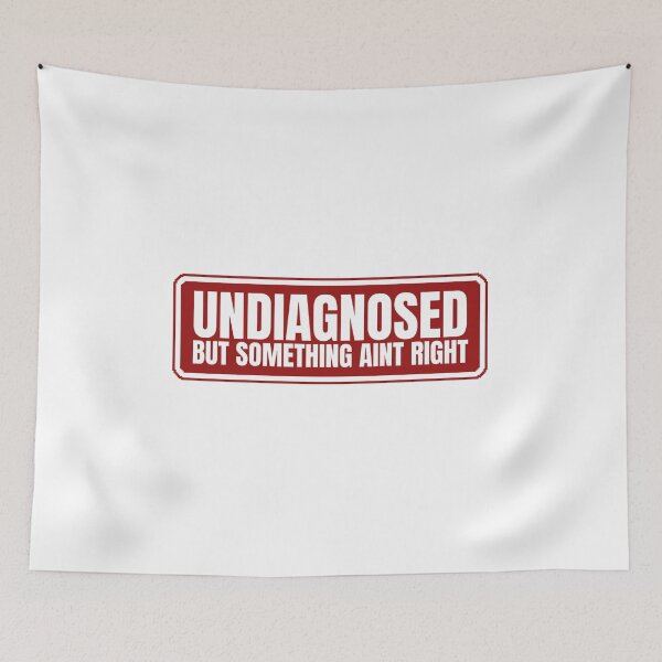 Item preview, Undiagnosed but something aint right designed and sold by Dondonmart.