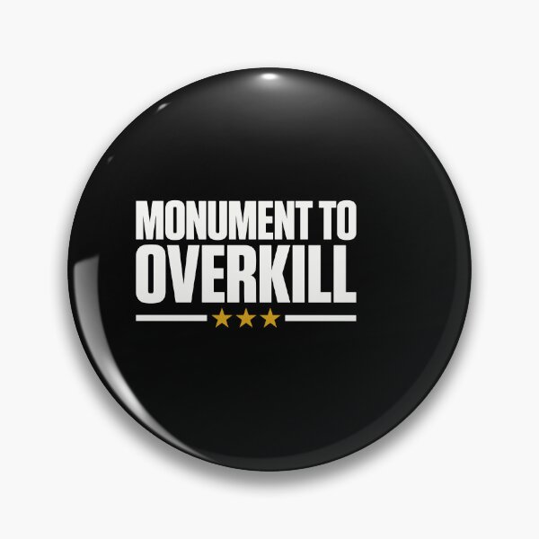 Item preview, Monument to Overkill designed and sold by Steele-Art.
