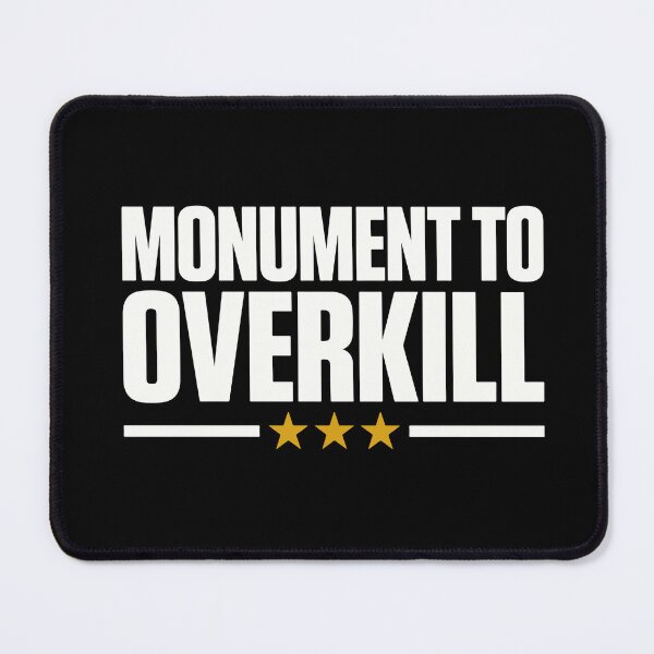 Item preview, Monument to Overkill designed and sold by Steele-Art.