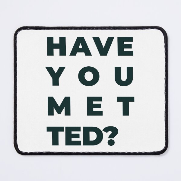 Item preview, Have you met Ted? designed and sold by dudaoliveira.art.