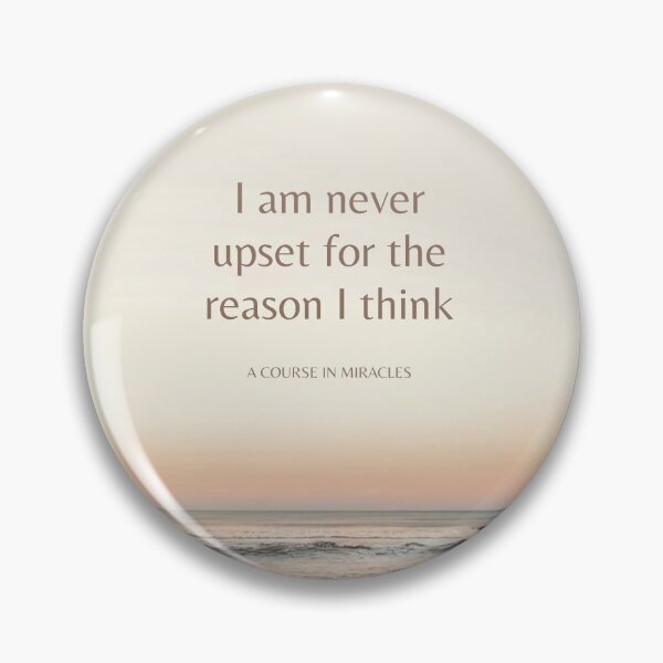 Item preview, I am never upset for the reason I think | A Course in Miracles Quote designed and sold by InspiredByTruth.