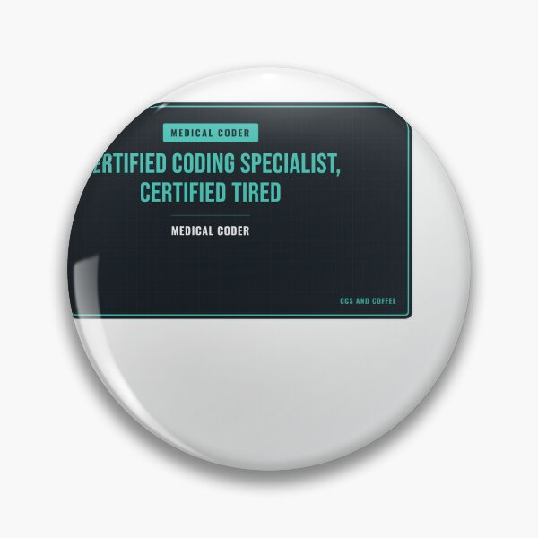 Item preview, Certified Coding Specialist, Certified Tired Medical Coder designed and sold by SlowMadeShelf.