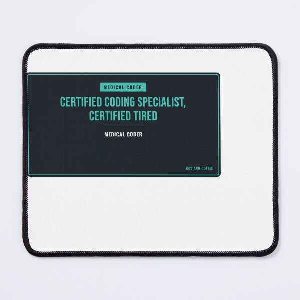 Item preview, Certified Coding Specialist, Certified Tired Medical Coder designed and sold by SlowMadeShelf.