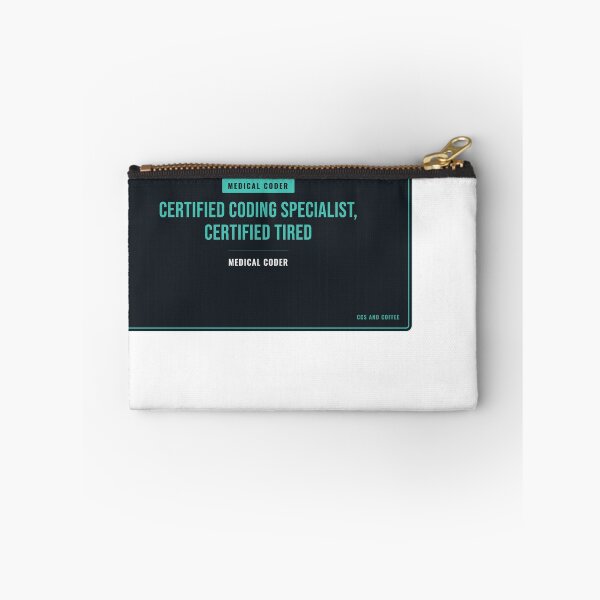 Item preview, Certified Coding Specialist, Certified Tired Medical Coder designed and sold by SlowMadeShelf.
