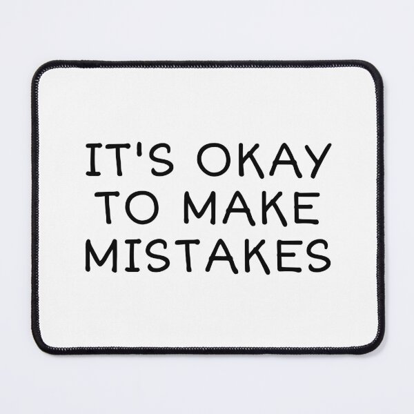 Item preview, It's Okay To Make Mistakes designed and sold by PublicArtDesign.