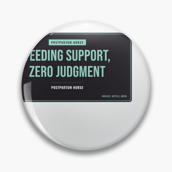 Item preview, Feeding Support, Zero Judgment Postpartum Nurse designed and sold by SlowMadeShelf.