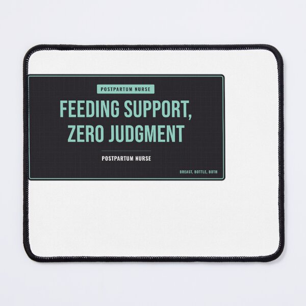Item preview, Feeding Support, Zero Judgment Postpartum Nurse designed and sold by SlowMadeShelf.