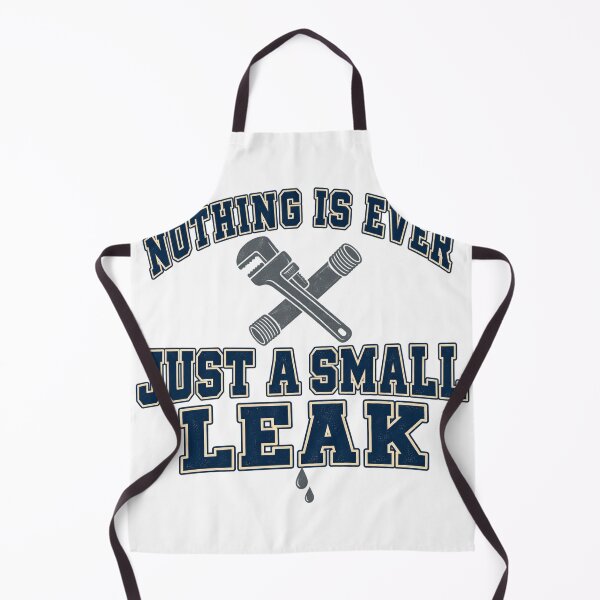 Item preview, Nothing Is Ever Just a Small Leak Funny Plumber designed and sold by eignvalue.