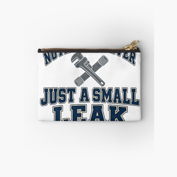Item preview, Nothing Is Ever Just a Small Leak Funny Plumber designed and sold by eignvalue.