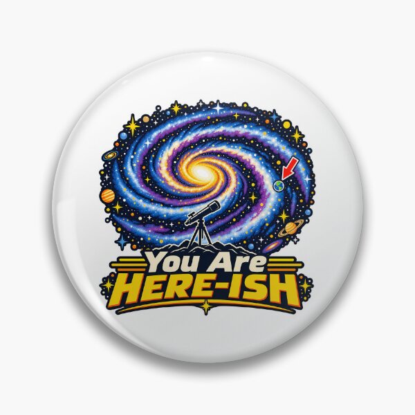 Item preview, You Are Here Ish Funny Space Galaxy Telescope Astronomy Retro designed and sold by Photo-Sphere101.