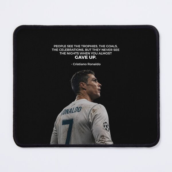 Item preview, People See The Trophies, The Goals, The Celebrations, But They Never See The Nights When You Almost Gave Up - Cristiano Ronaldo Inspiring Motivational Quote, Never Give Up designed and sold by Matt_Smith.
