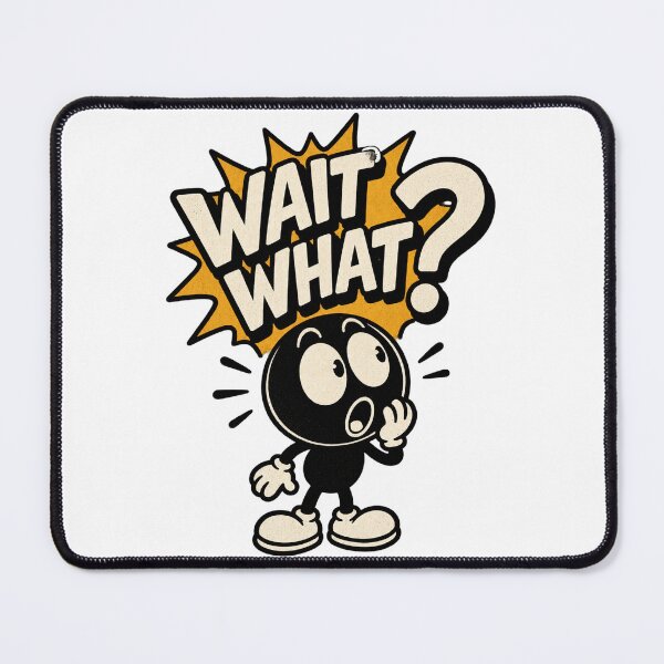 Item preview, Wait What Funny Reaction Expression Design for Humor Lovers designed and sold by BrattyCatty.