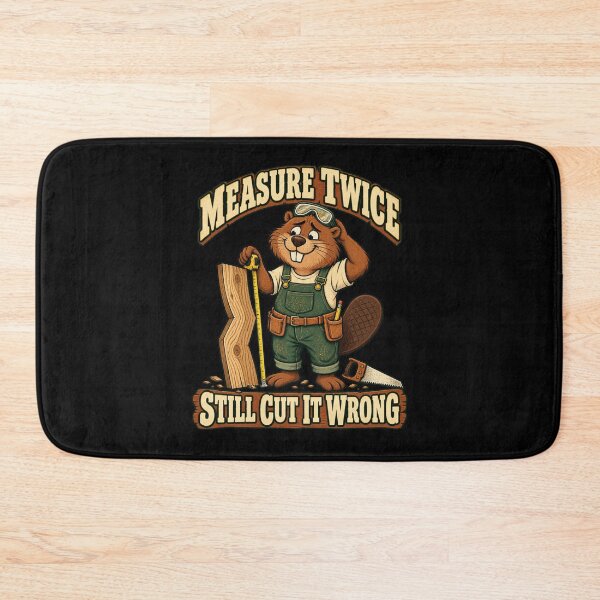 Item preview, Measure Twice Still Cut It Wrong Funny Woodworker Beaver designed and sold by Good Mood Foundry.