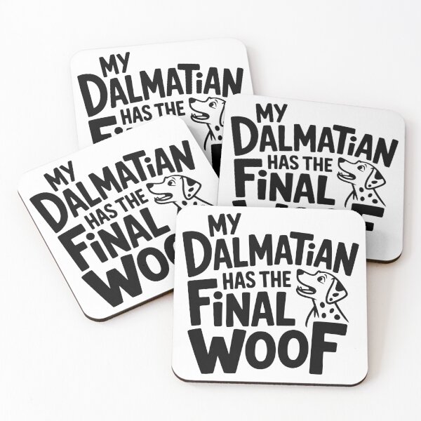 Item preview, My Dalmatian Has the Final Woof designed and sold by theartfulaspie.
