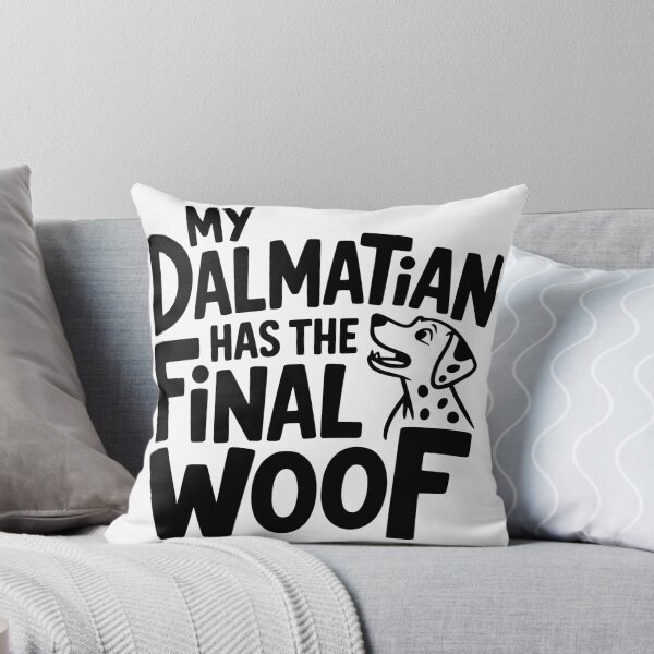 Item preview, My Dalmatian Has the Final Woof designed and sold by theartfulaspie.