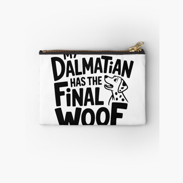 Item preview, My Dalmatian Has the Final Woof designed and sold by theartfulaspie.