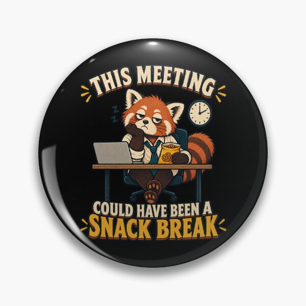 Item preview, This Meeting Could Have Been a Snack Break - Red Panda designed and sold by Good Mood Foundry.
