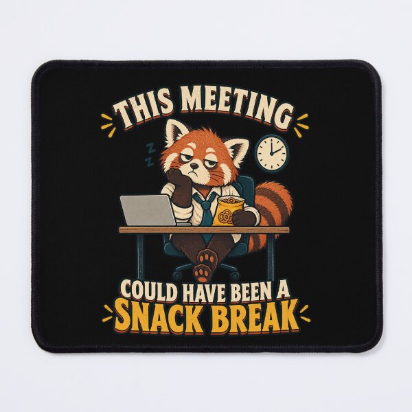 Item preview, This Meeting Could Have Been a Snack Break - Red Panda designed and sold by Good Mood Foundry.