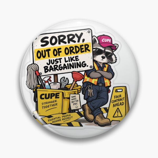 Item preview, CUPE Strike – Sorry, Out of Order Just Like Bargaining designed and sold by The Sarcastic Way.
