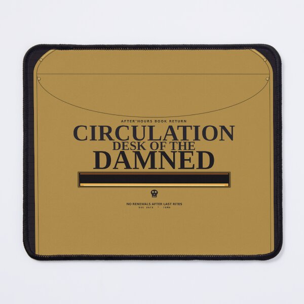 Item preview, Circulation Desk Of The Damned designed and sold by PhoenixTShirtz.