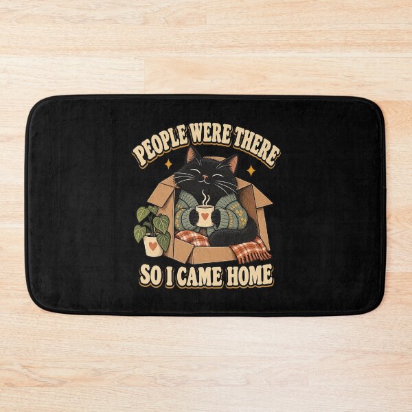 Item preview, People Were There So I Came Home Funny Introvert Cat designed and sold by Good Mood Foundry.