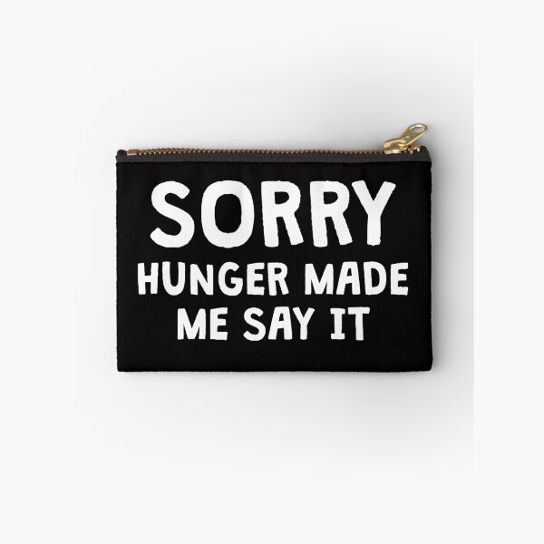 Item preview, SORRY Hunger made me say that designed and sold by kailukask.