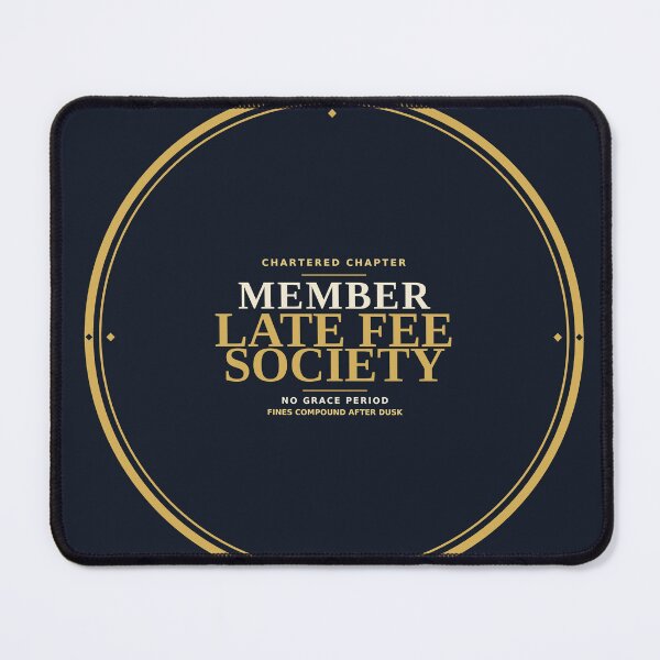 Item preview, Member Late Fee Society designed and sold by PhoenixTShirtz.