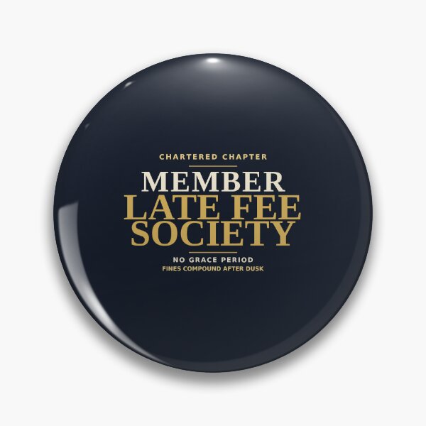 Item preview, Member Late Fee Society designed and sold by PhoenixTShirtz.