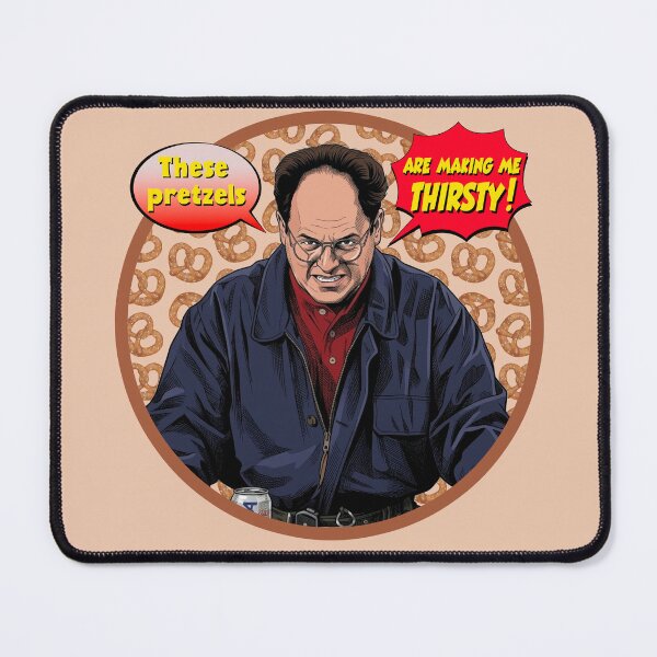Item preview, These Pretzels Are Making Me Thirsty – George Costanza Parody designed and sold by Deviant Logic Design.