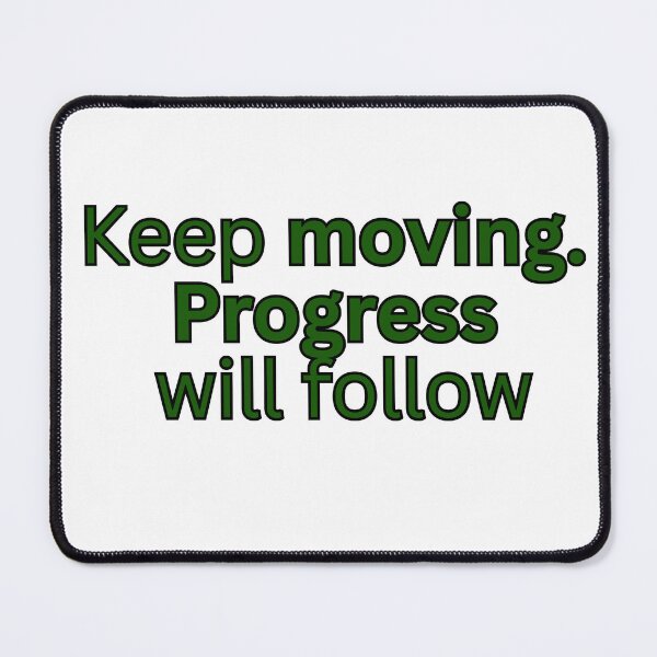 Item preview, Keep moving. Progress will follow-motivational quote designed and sold by Omer's store.