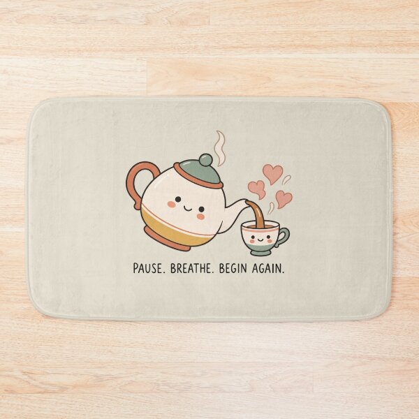 Item preview, Pause Breathe Begin Again | Cute Tea Self Care Art designed and sold by MrDev.