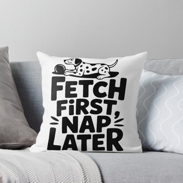 Item preview, Fetch First, Nap Later designed and sold by theartfulaspie.