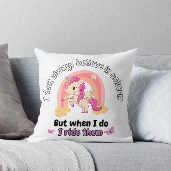 Item preview, I Dont Always Believe In Unicorns But When I Do I Ride Them designed and sold by donskippers.