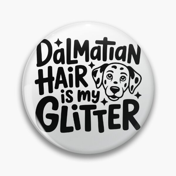 Item preview, Dalmatian Hair Is My Glitter designed and sold by theartfulaspie.