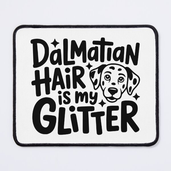 Item preview, Dalmatian Hair Is My Glitter designed and sold by theartfulaspie.